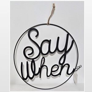 New Room & Retreat Wall Décor “Say When” Black Metal Circle Sign Bar Large